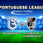 BEL vs VIT Live Score Portuguese Primeira Liaga Belenenses FC vs Vitoria Guimares SC