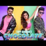 Chocolate New Song By Tony Kakkar Ft.