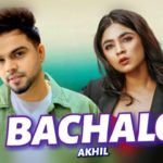 bachalo new song by akhil