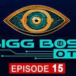 Bigg Boss OTT, 22nd August 2021