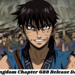 Kingdom Chapter 688 Releas Date