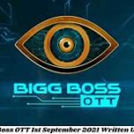 Bigg Boss OTT, 1st September 2021