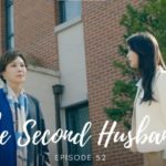 The Second Husband Episode 52 Release Date Time