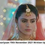 Udaariyaan 19th November 2021 Episode