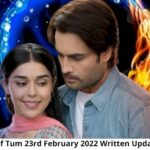 Sirf Tum 2 23rd February 2022 Written Update