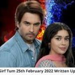 Sirf Tum2 25th February 2022 Written Update