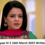 Thapki Pyar Ki 2 16th March 2022 Written Update