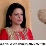 Thapki Pyar Ki 2, Full Episode 9th March 2022 Written Update