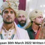 Udaariyaan 30th March 2022 Written Update