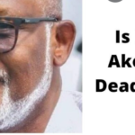 is governor rotimi akeredolu dead