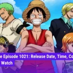 One Piece Episode 1021 Spoiler Release Date & Time What To Expect Where To Watch